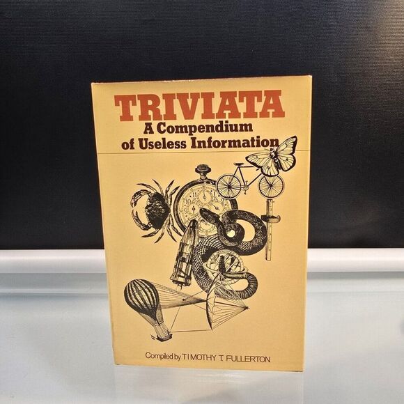 Triviata: A Compendium of Useless Information By Timothy T. Fullerton 1975 HC - Picture 1 of 10